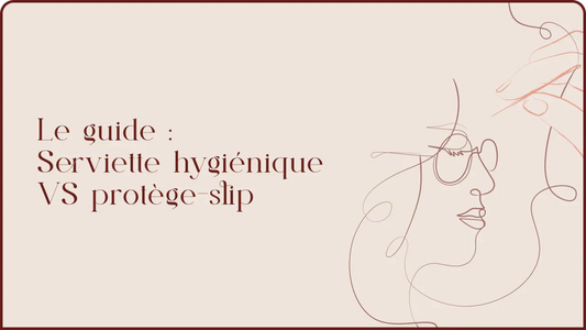 Différence entre le protège slip et la serviette hygiénique : le guide ultime